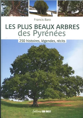 Francis Baro Auteur - Les plus beaux arbres des Pyrénées